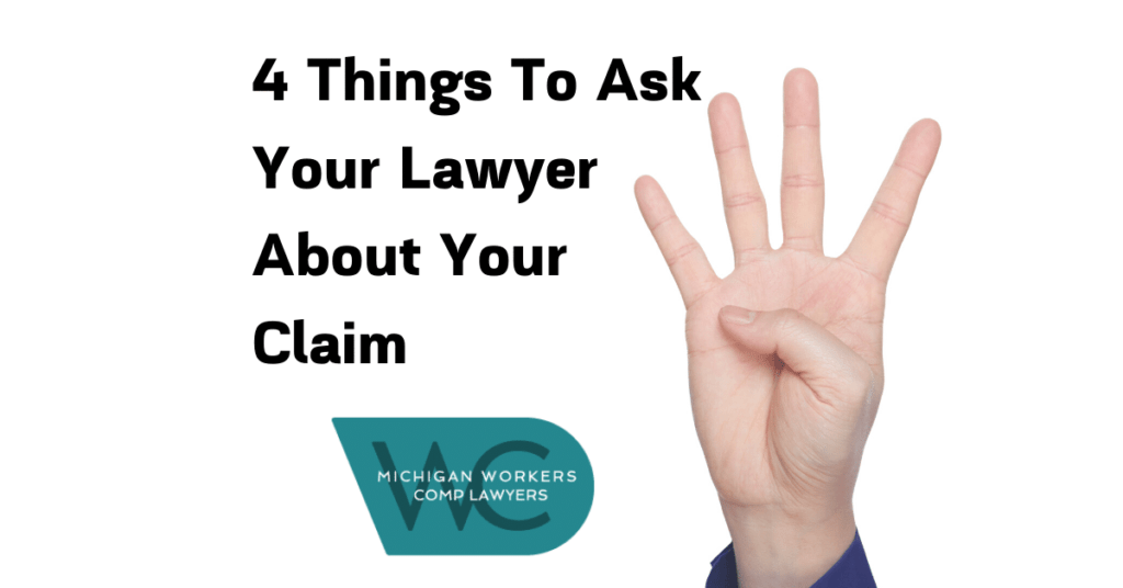 Workers’ Comp Claim Status Update: 4 Questions To Ask Your Lawyer