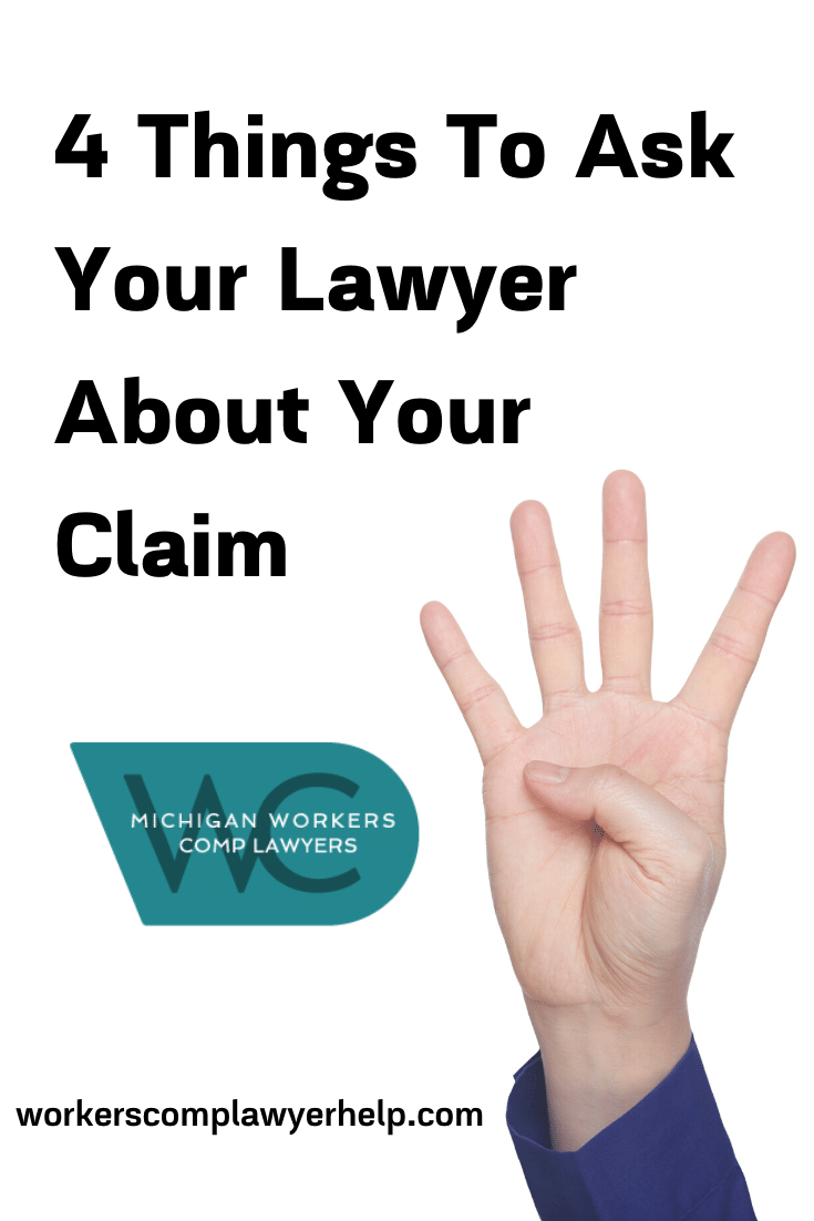 Workers’ Comp Claim Status Update: 4 Questions To Ask Your Lawyer
