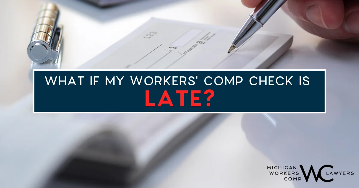 What If My Workers' Comp Check Is Late: What Do I Do?