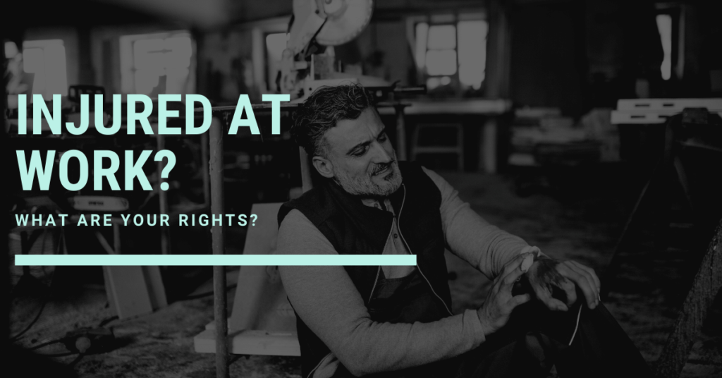 I Was Injured At Work, What Are My Rights?