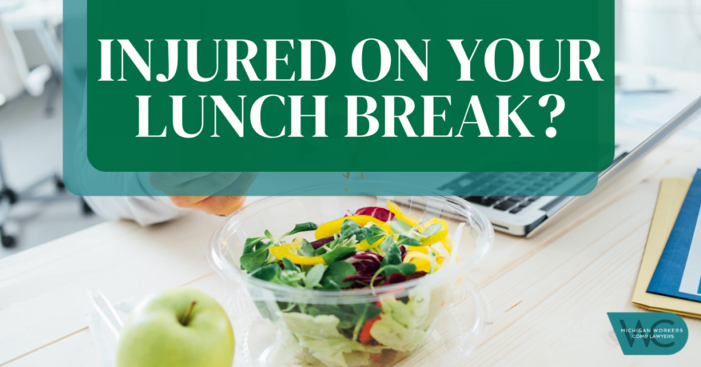 Injured On Lunch Break Workers' Comp Claims: What You Need To Know