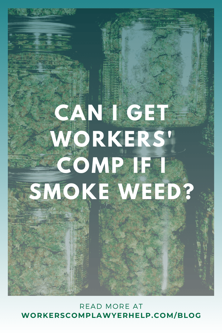 Can I Get Workers\' Comp If I Smoke Weed?