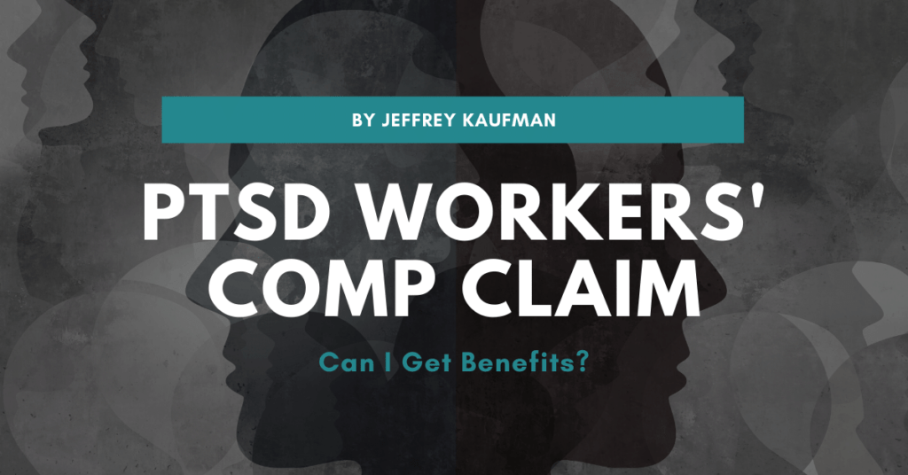 PTSD Workers’ Comp Claims: Can I Get Benefits?