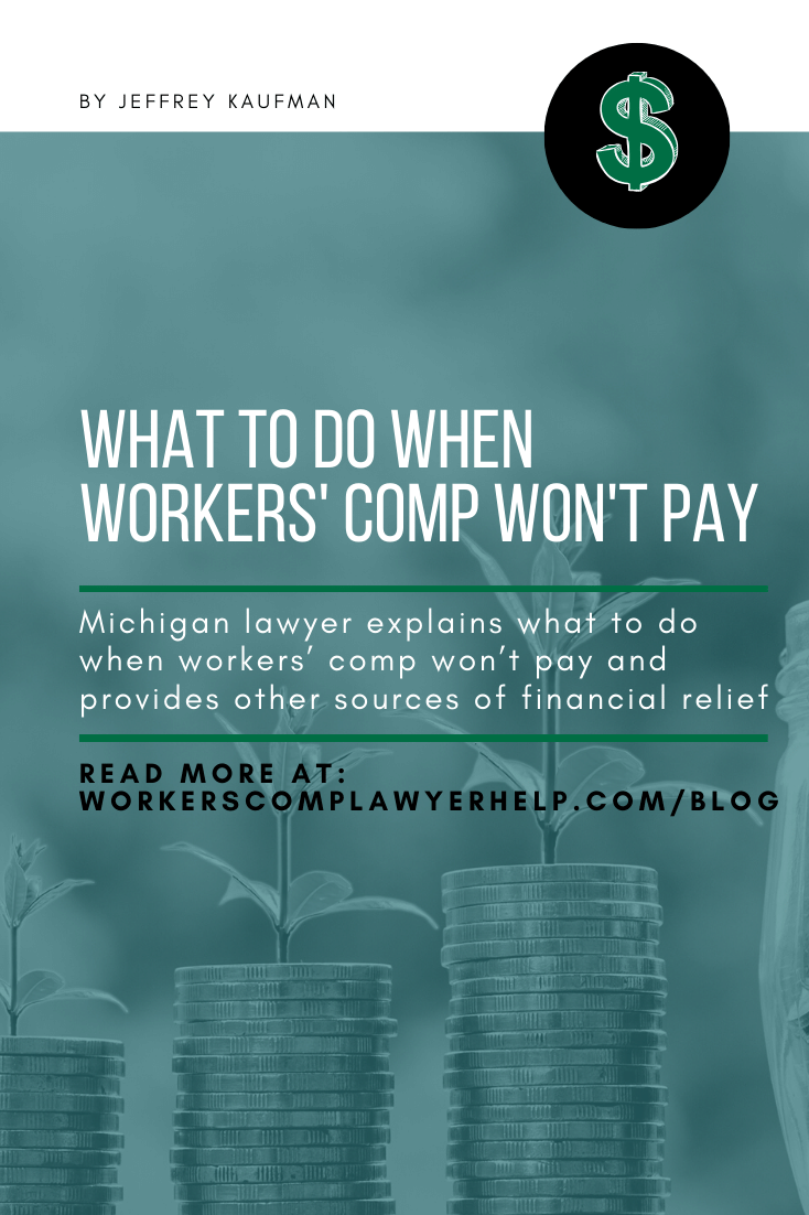 What To Do When Workers\' Comp Won\'t Pay Benefits?