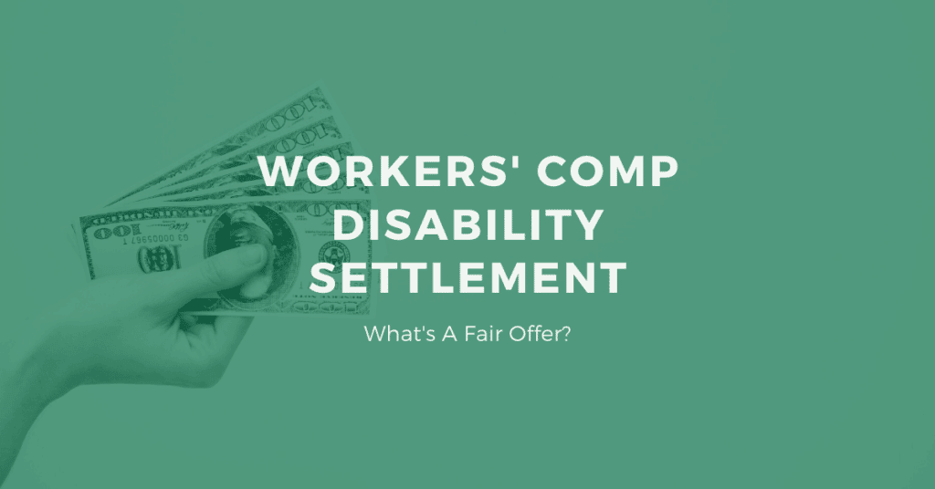 Workers' Comp Disability Settlement: What's A Fair Offer?