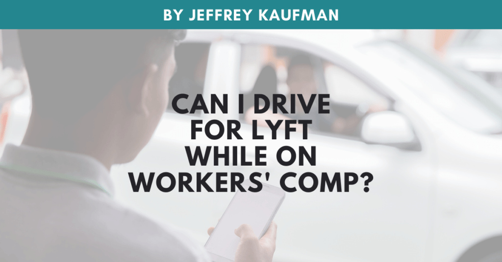 Can I Drive For Lyft While On Workers' Comp?