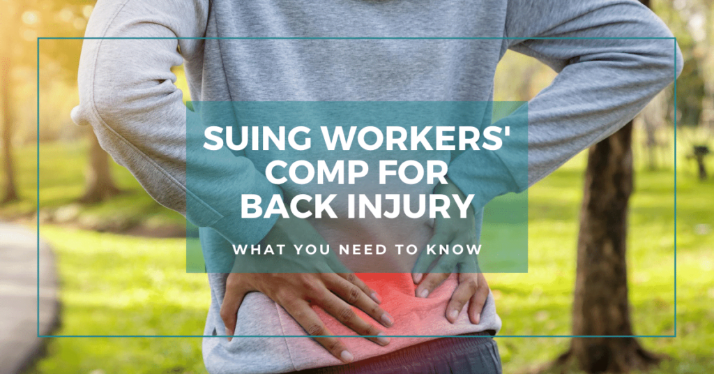 Suing Workers' Comp For A Back Injury: What You Need To Know
