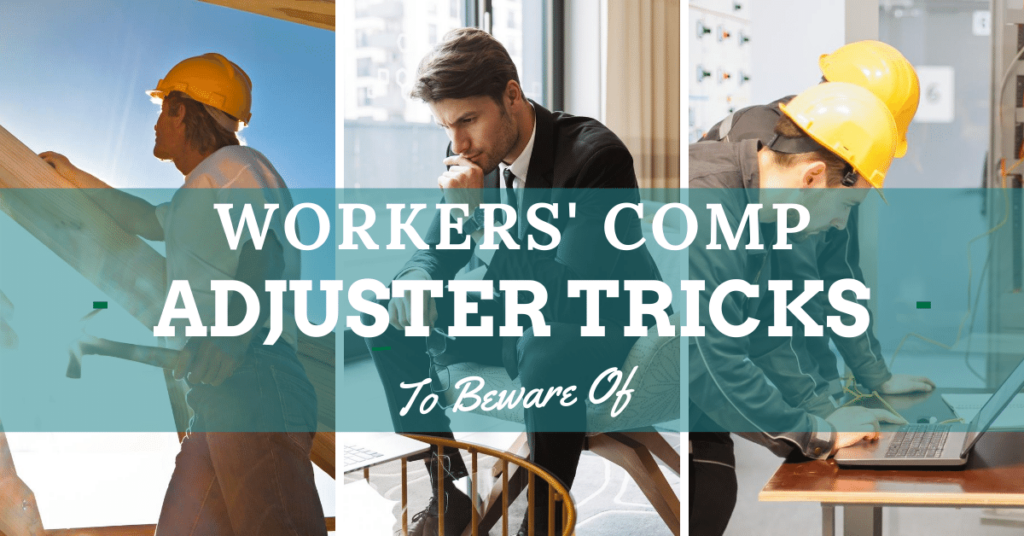 Workers' Comp Adjuster Tricks You Need To Know