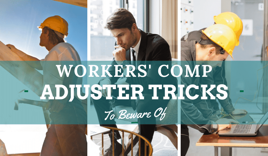 Workers' Comp Adjuster Tricks You Need To Know