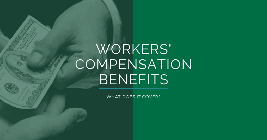 Workers' Compensation Benefits: What Does It Cover?