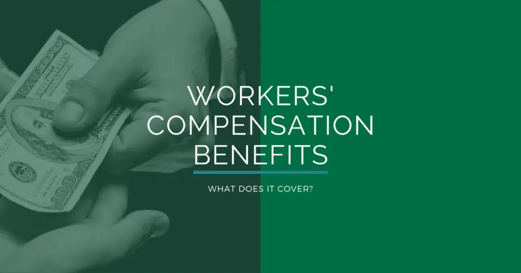 Workers' Compensation Benefits: What Does It Cover?