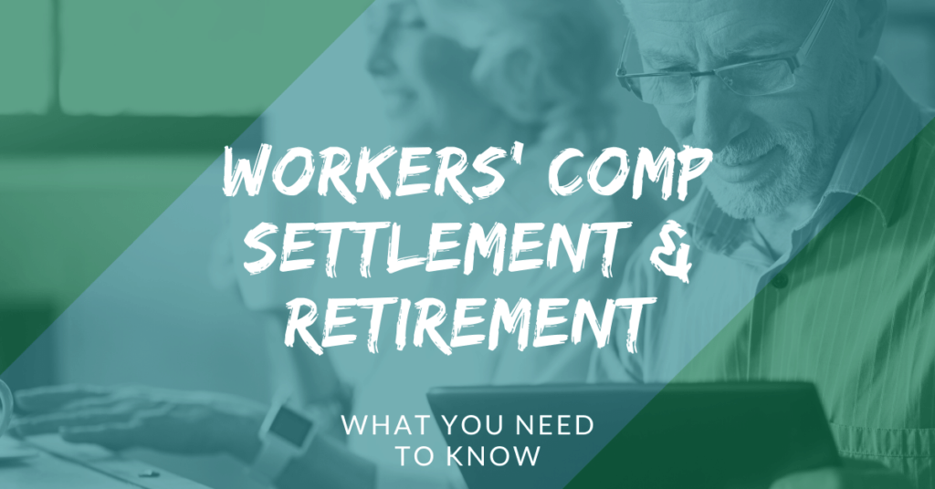 Workers’ Comp Settlement and Retirement: What You Need To Know