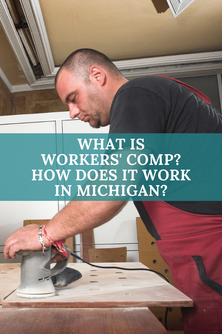 What Is Workers\' Compensation And How Does It Work In Michigan?