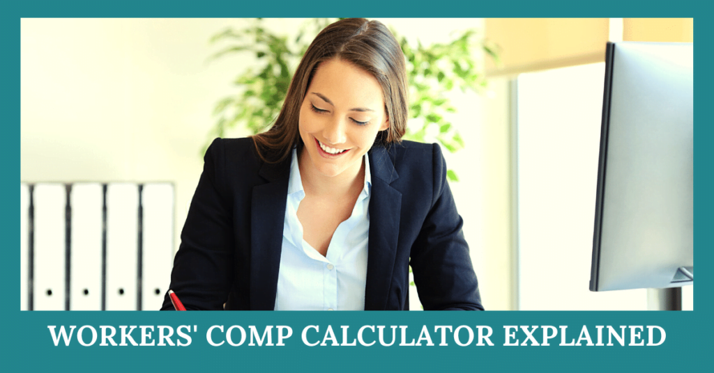 Workers' Comp Calculator How Is Workers' Comp Calculated?