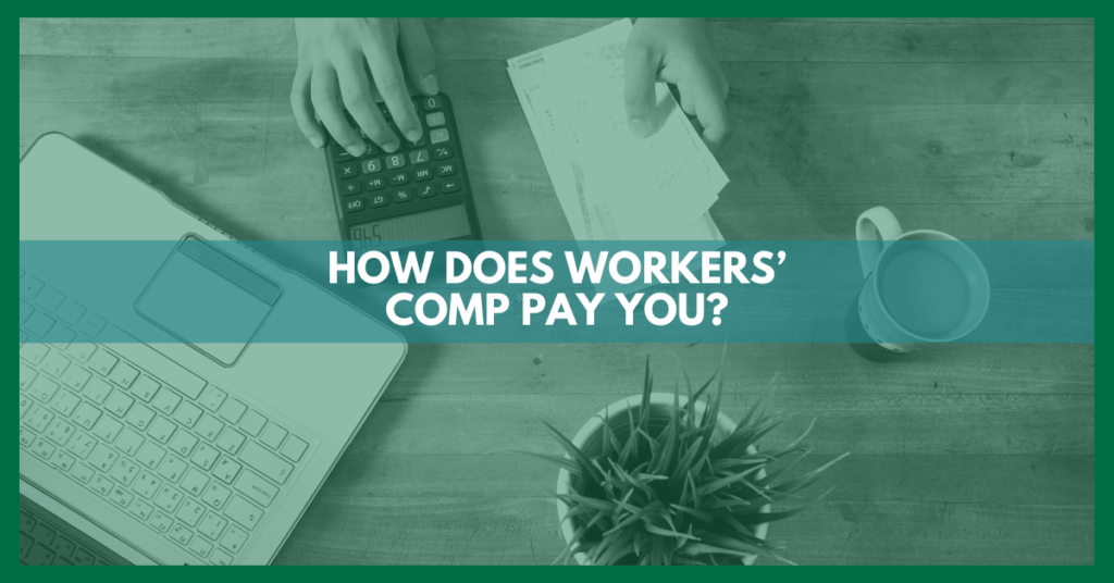 How Does Workers’ Comp Pay You?