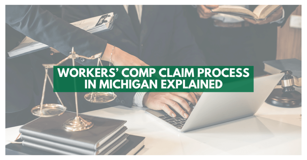 Workers’ Comp Claim Process In Michigan Explained