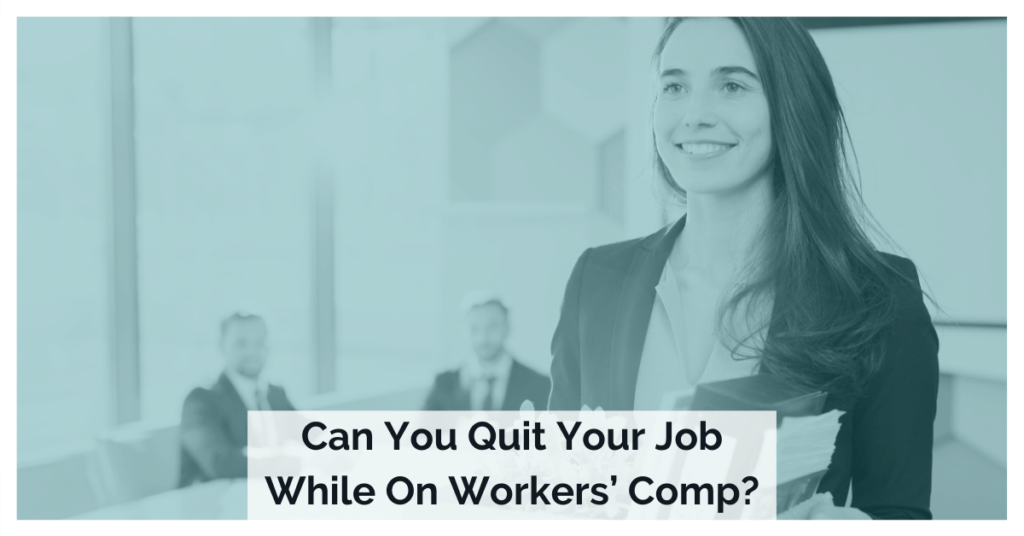 Can You Quit Your Job While On Workers' Comp?