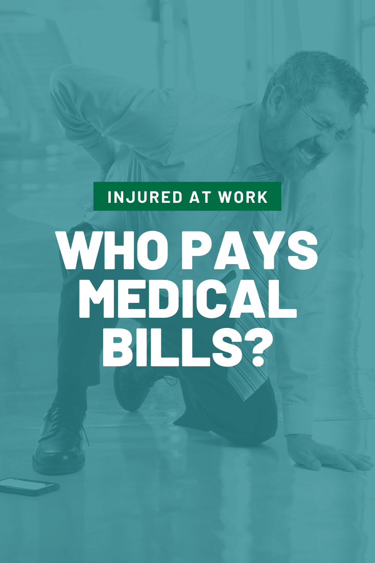 Injured At Work Who Pays Medical Bills?