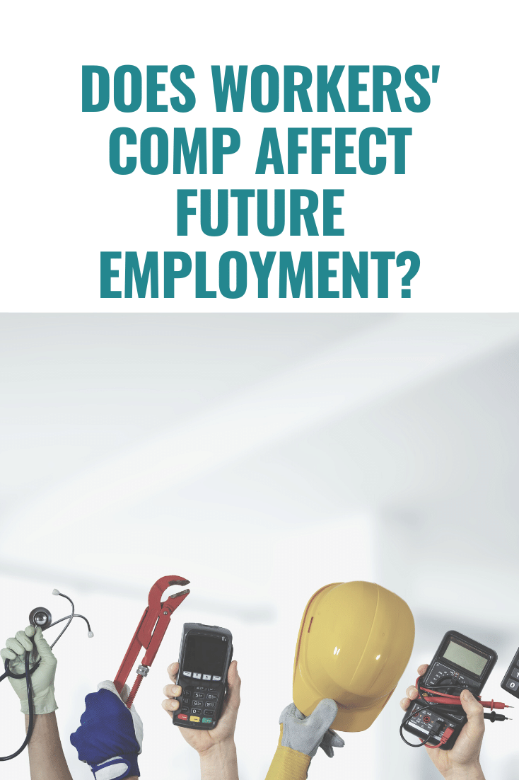 Does Workers\' Comp Affect Future Employment: What You Need To Know