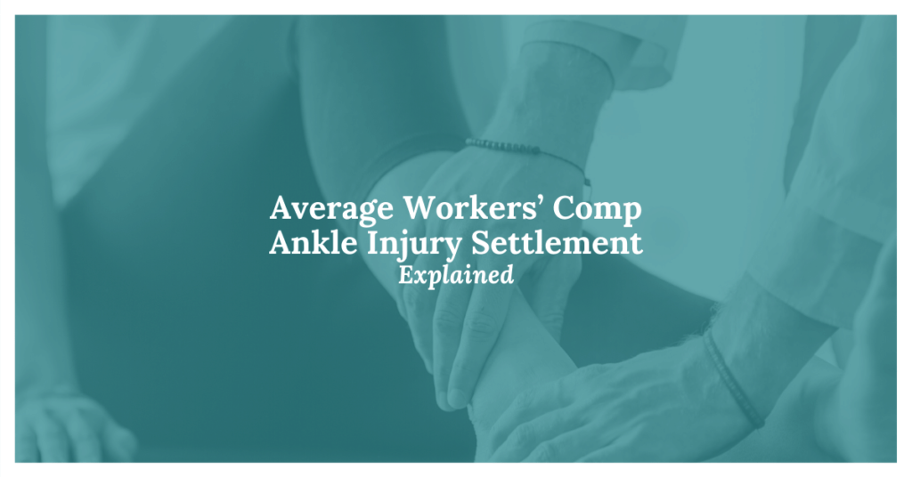 Average Workers’ Comp Ankle Injury Settlement Explained