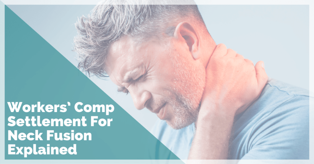 Workers’ Comp Settlement For Neck Fusion Explained