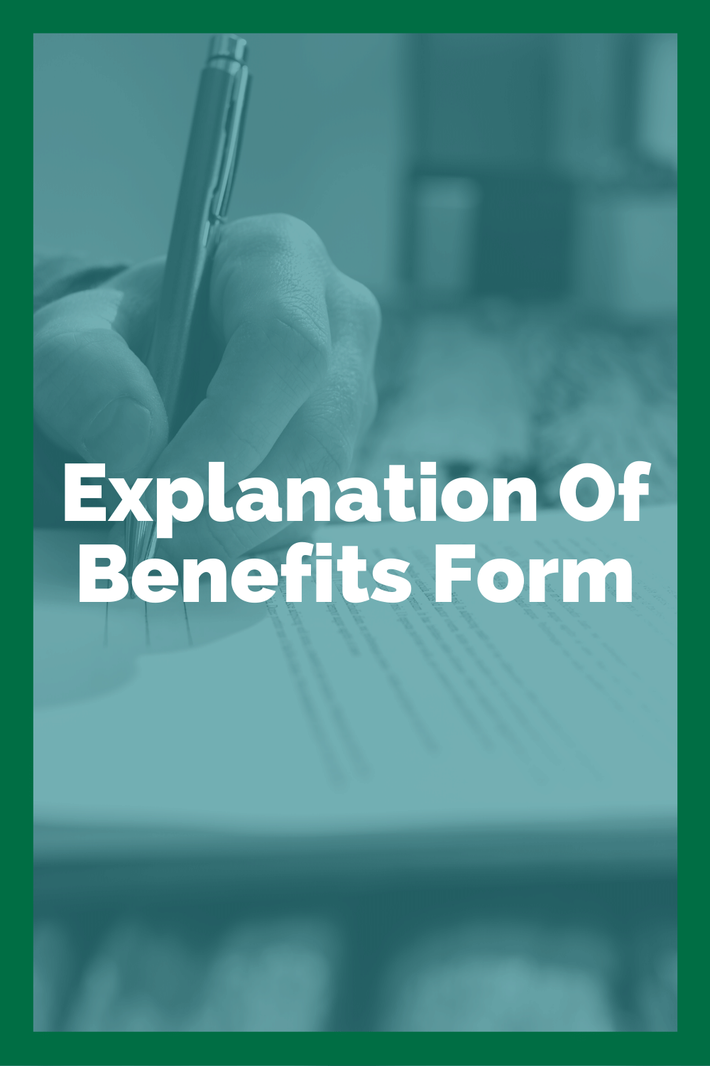 Explanation Of Benefits Form: What You Need To Know