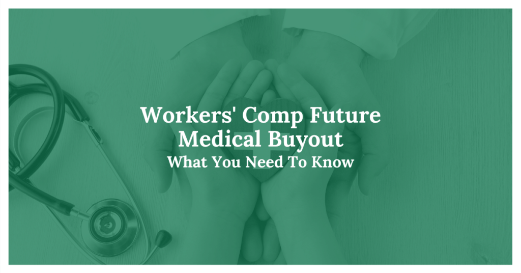 Workers' Comp Future Medical Buyout: What You Need To Know
