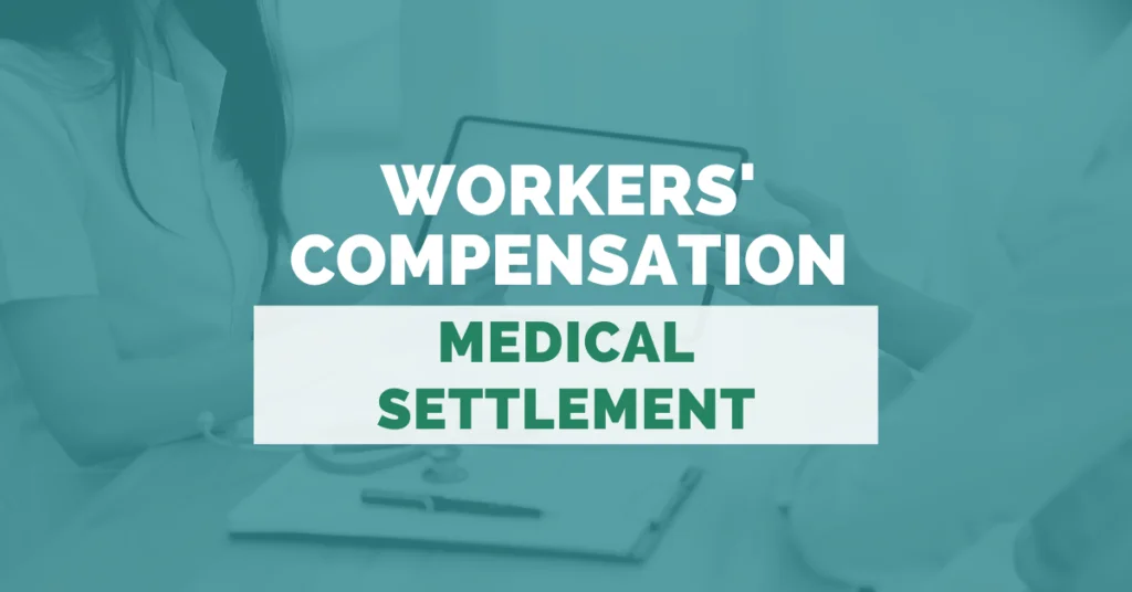 Workers’ Comp Medical Settlement: What You Need To Know