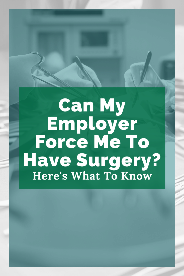 Can My Employer Force Me To Have Surgery: Here\'s What To Know