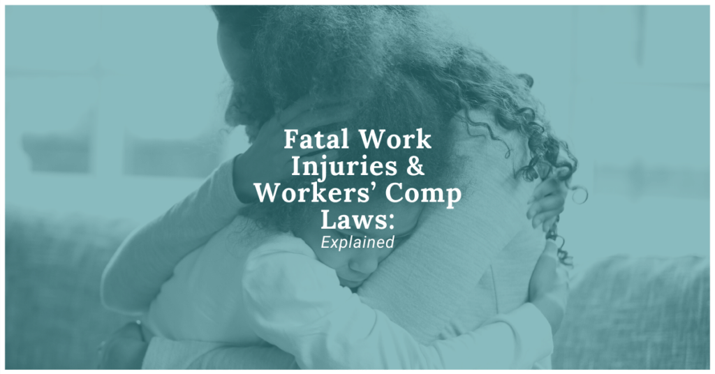Fatal Work Injuries & Workers' Comp Laws Explained