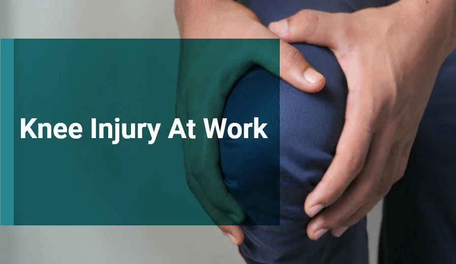 Knee Injury At Work: Here's What You Need To Know