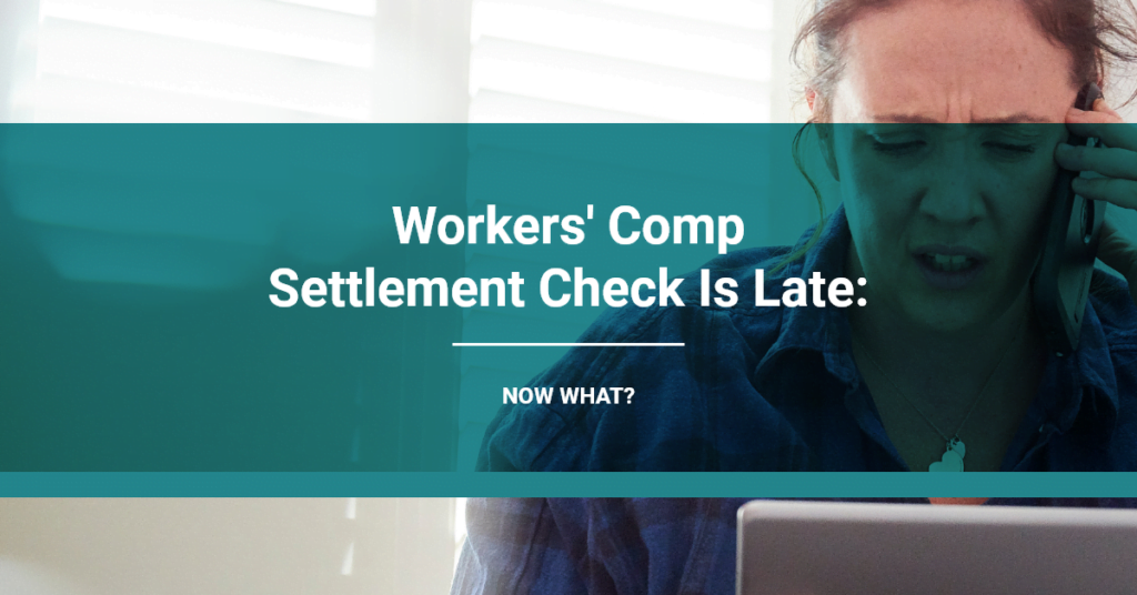 Workers' Comp Settlement Check Is Late: Now What?