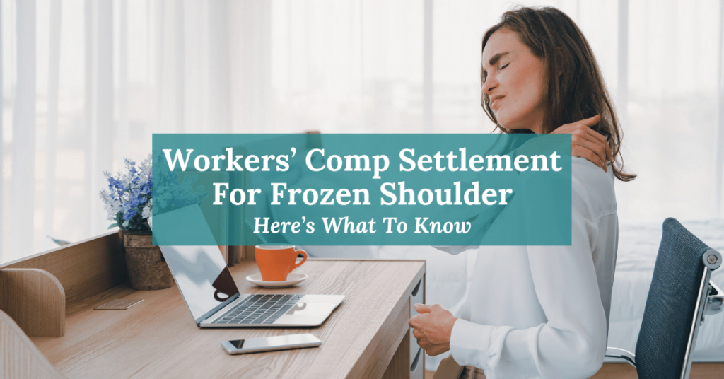 Workers’ Comp Settlement For Frozen Shoulder: Here’s What To Know