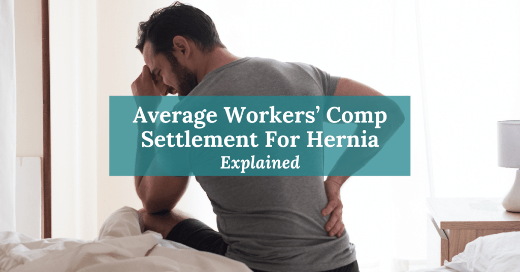 Average Workers’ Comp Settlement For Hernia Explained