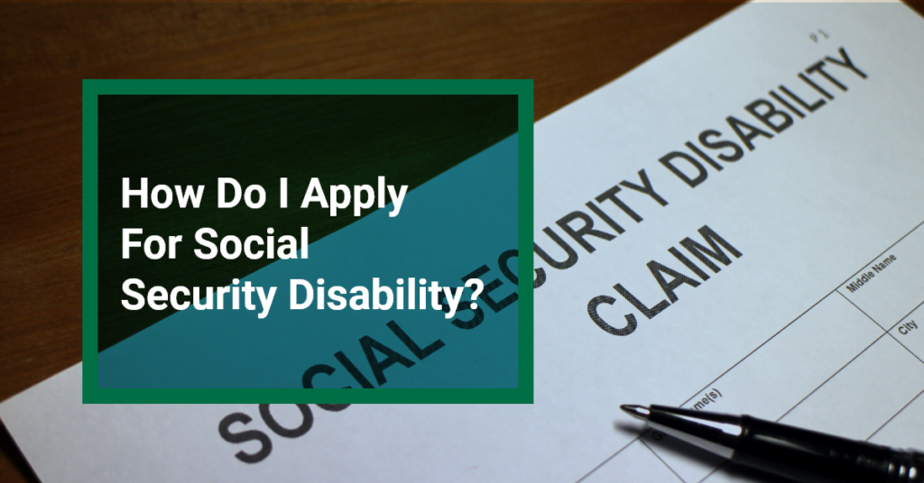 How Do I Apply For Social Security Disability?