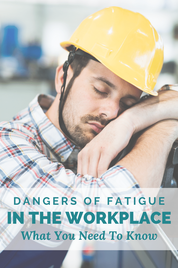 Dangers of Fatigue In The Workplace: What You Need To Know