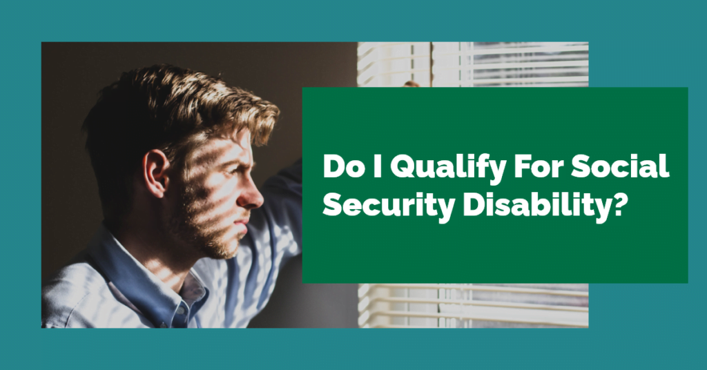 Do I Qualify For Social Security Disability?