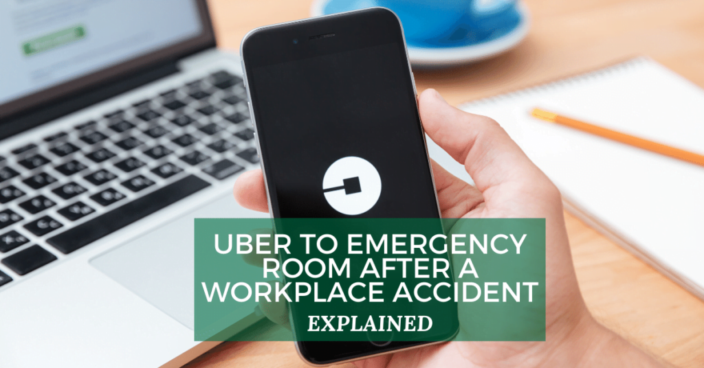 Uber To Emergency Room After A Workplace Accident Explained