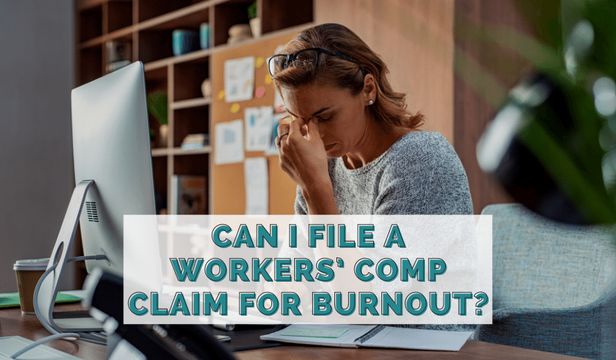 Can I File A Workers' Comp Claim For Burnout: Here Is What To Know