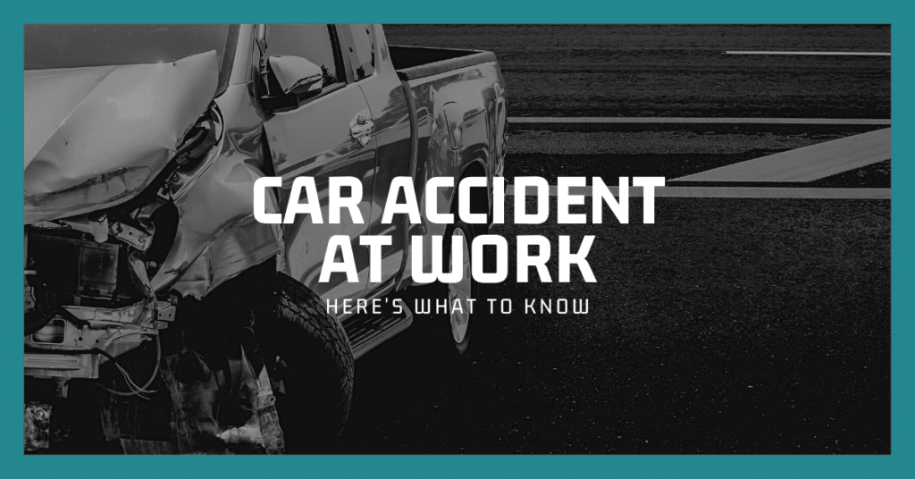 Car Accident At Work Laws: Here’s What To Know