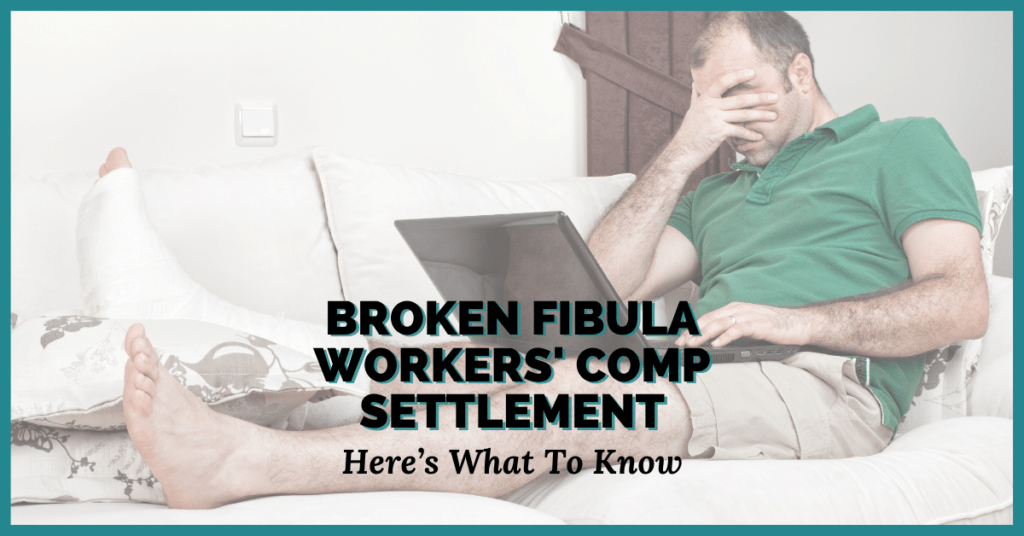 Broken Fibula Workers’ Comp Settlement: Here’s What To Know