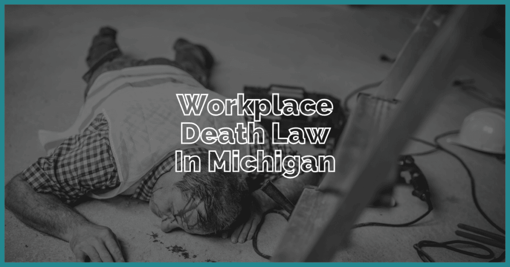 Workplace Death Law In Michigan: Here Is What To Know