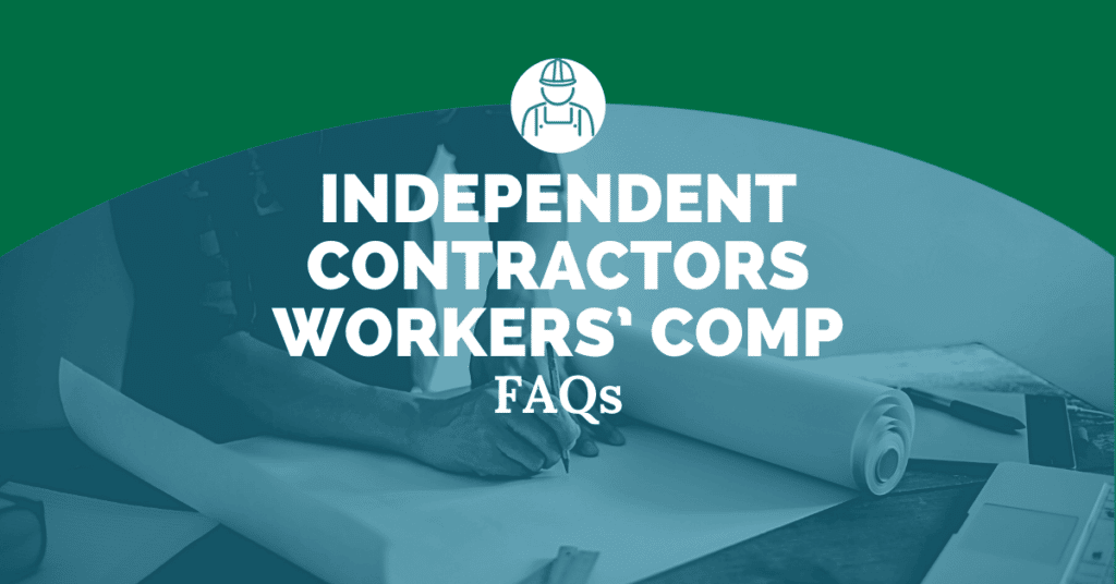 Independent Contractors Workers’ Comp FAQs