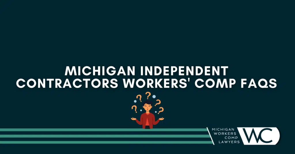 Michigan Independent Contractors Workers' Comp FAQs