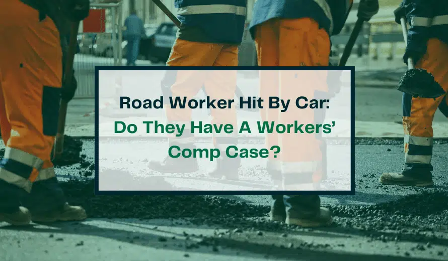Road Worker Hit By Car: Do They Have A Workers' Comp Case?