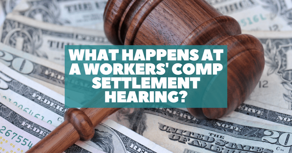 What Happens At A Workers’ Comp Settlement Hearing?