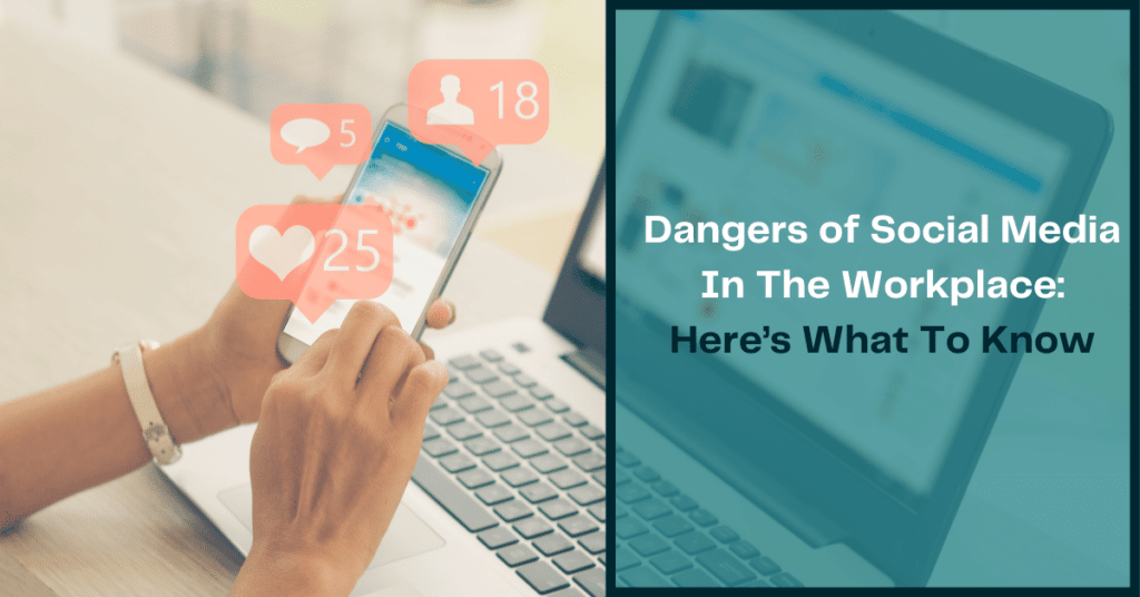 Dangers Of Social Media In The Workplace: Here's What To Know