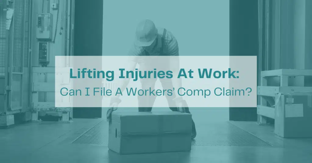 Lifting Injuries At Work: Can I File A Workers' Comp Claim?