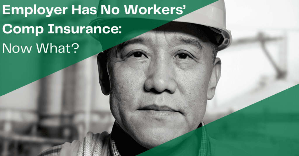 Employer Has No Workers' Comp Insurance: Now What?