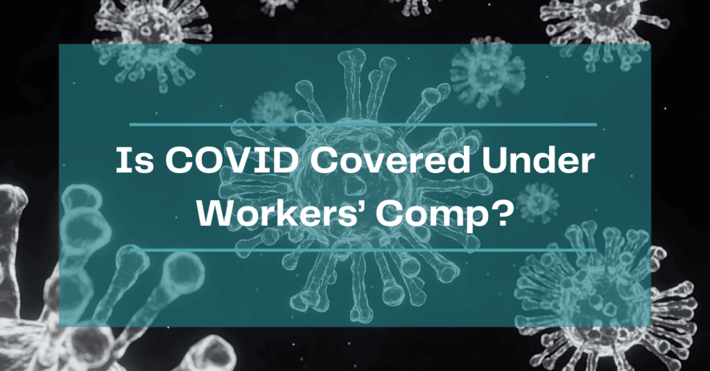 Is COVID Covered Under Workers' Comp?